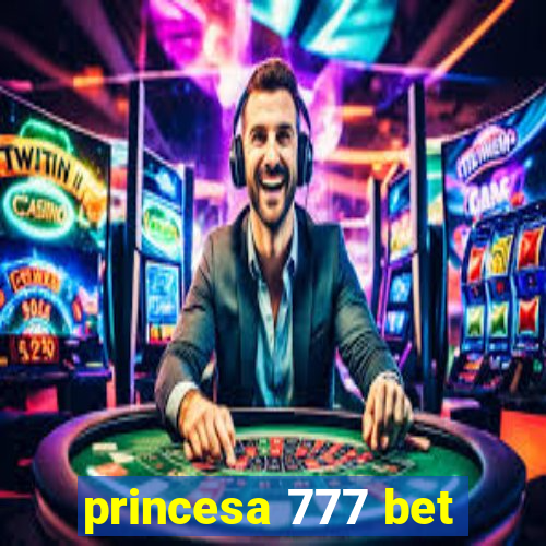 princesa 777 bet